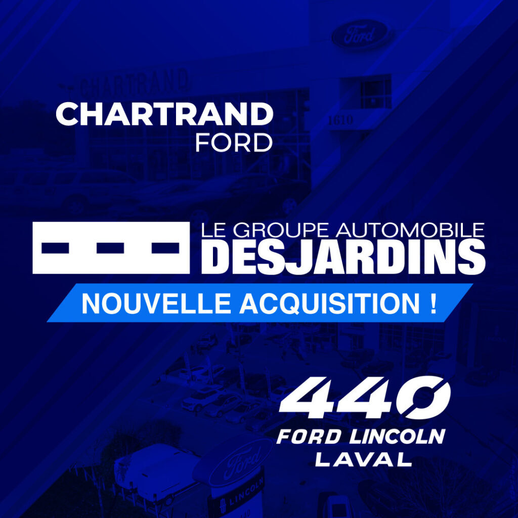 Desjardins Auto Group Acquires 440 Ford Lincoln &amp; Chartrand Ford